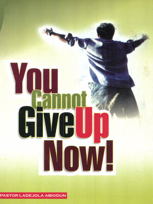 cover image of You Cannot Give Up Now